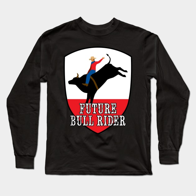 Future Bull Rider Ranch Mechanical Bull Riding Rodeo Western Long Sleeve T-Shirt by RetroZin